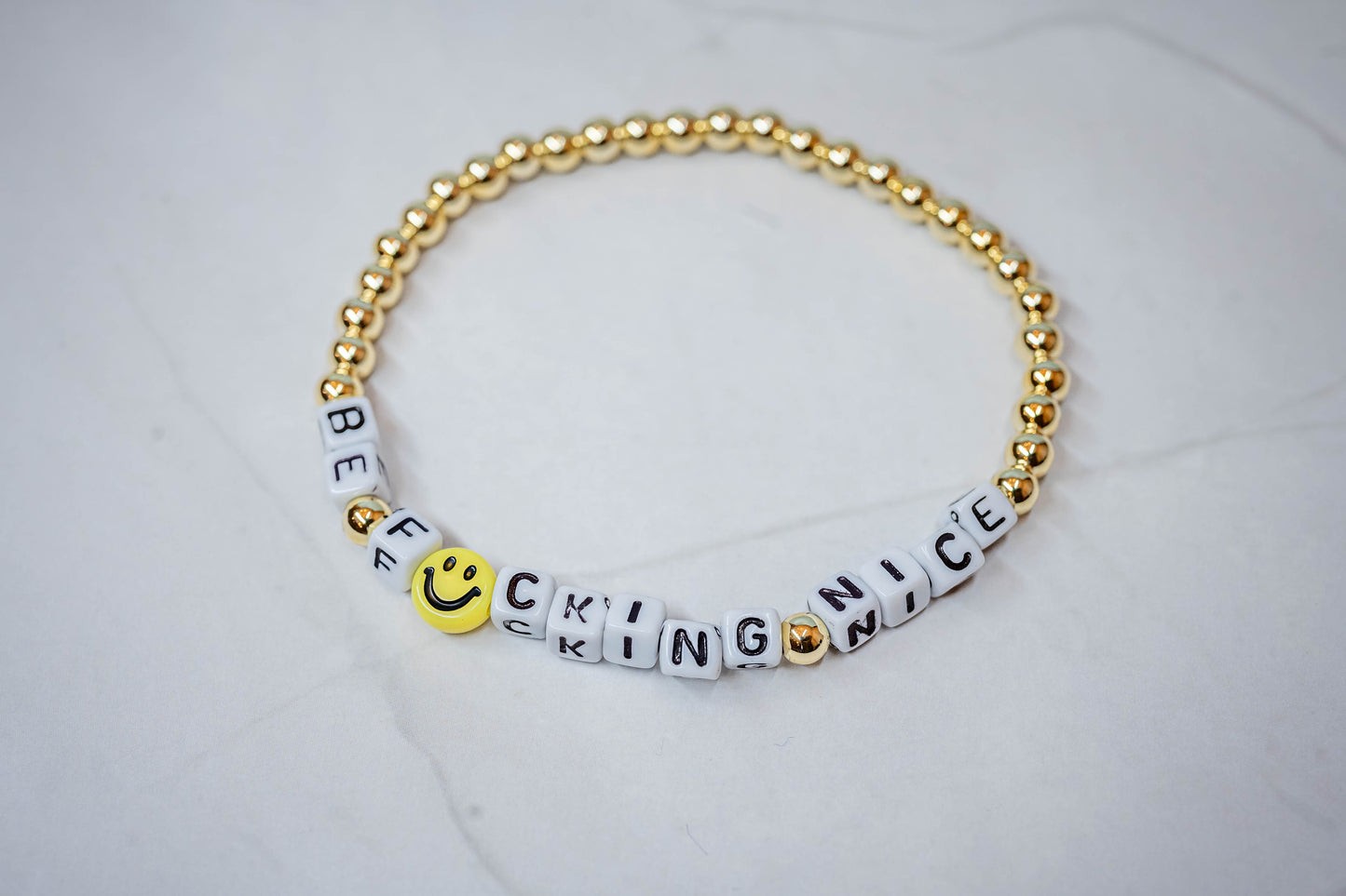 be fucking nice bracelet (acrylic non-stainless)